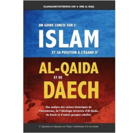 UN GUIDE CONCIS SUR L'ISLAM ET SA POSITION À L'ÉGARD D’AL-QAIDA ET DE DAECH