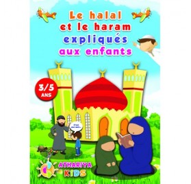 LE HALAL ET LE HARAM EXPLIQUÉS AUX ENFANTS 3/5 ANS