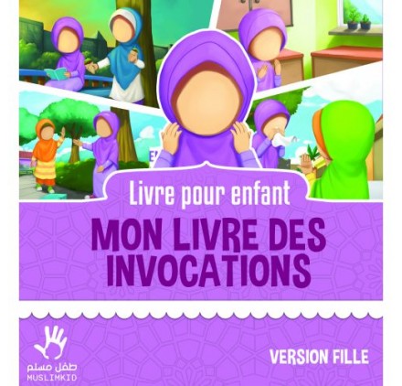 MON LIVRE DES INVOCATIONS (VERSION FILLE)