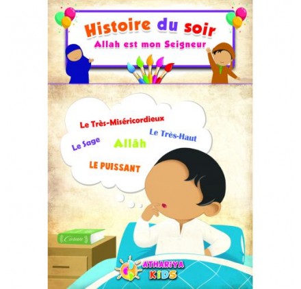 HISTOIRE DU SOIR: ALLAH EST MON SEIGNEUR