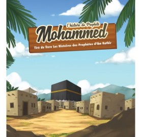 L'HISTOIRE DU PROPHÈTE MOHAMMED 7/12 ANS