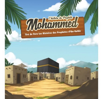 L'HISTOIRE DU PROPHÈTE MOHAMMED 7/12 ANS