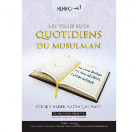 LES TROIS BUTS QUOTIDIENS DU MUSULMAN