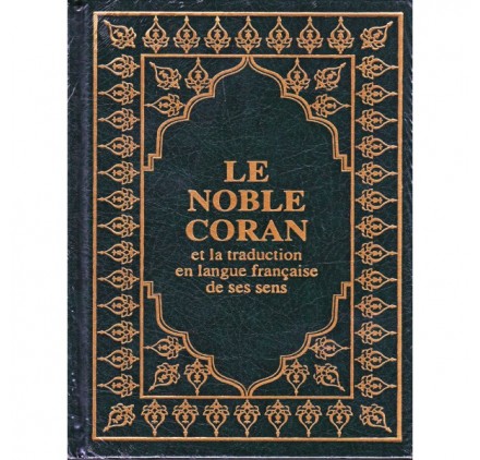 LE NOBLE CORAN ET LA TRADUCTION ET LA TRADUCTION EN LANGUE FRANÇAISE DE SES SENS