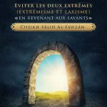 Eviter les deux extrêmes (extrémisme et laxisme) en revenant aux savants