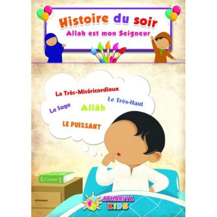 HISTOIRE DU SOIR: ALLAH EST MON SEIGNEUR