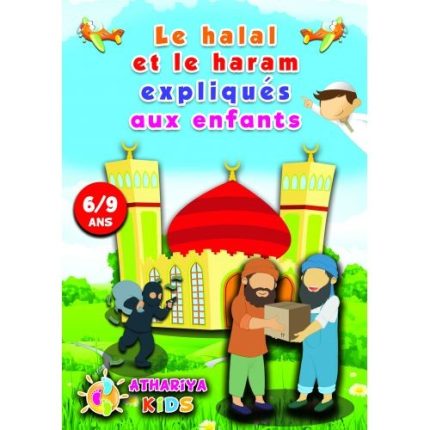 LE HALAL ET LE HARAM EXPLIQUÉS AUX ENFANTS 6/9 ANS
