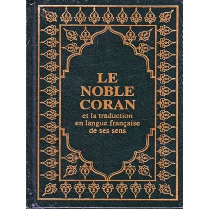LE NOBLE CORAN ET LA TRADUCTION ET LA TRADUCTION EN LANGUE FRANÇAISE DE SES SENS