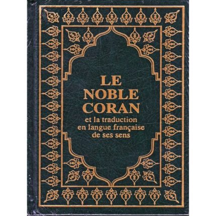 LE NOBLE CORAN ET LA TRADUCTION ET LA TRADUCTION EN LANGUE FRANÇAISE DE SES SENS