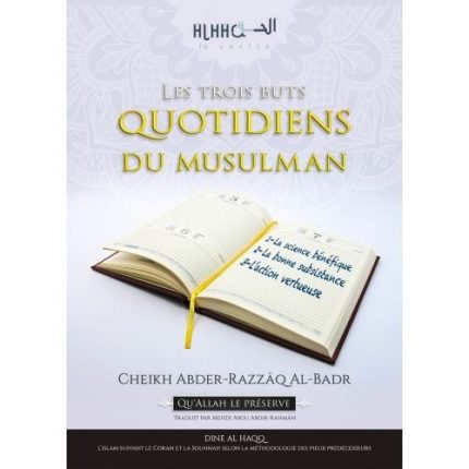 LES TROIS BUTS QUOTIDIENS DU MUSULMAN