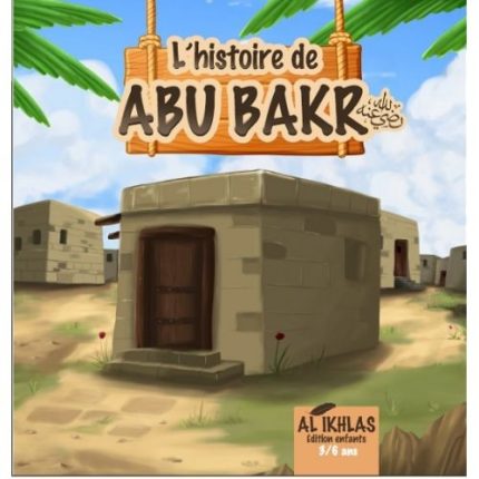L'HISTOIRE DE ABOU BAKR 3/6 ANS