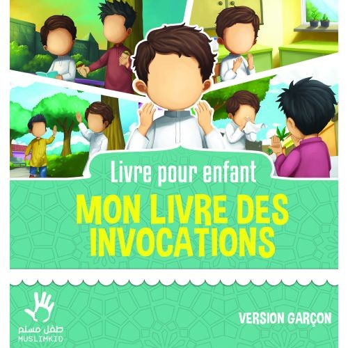 MON LIVRE DES INVOCATIONS (VERSION GARCON) MON LIVRE DES INVOCATIONS (VERSION GARCON)